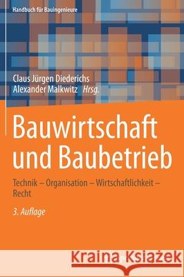 Bauwirtschaft Und Baubetrieb: Technik - Organisation - Wirtschaftlichkeit - Recht Diederichs, Claus Jürgen 9783658279158 Springer Vieweg - książka