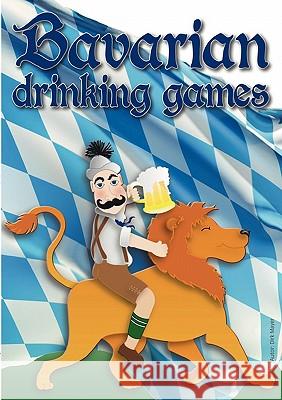 Bavarian Drinking Games Dirk Mayer 9783839199886 Books on Demand - książka