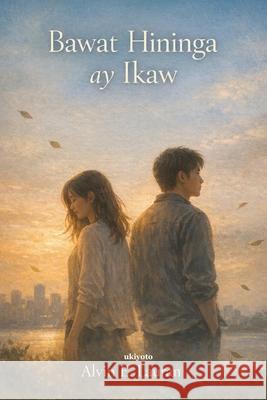 Bawat Hininga Ay Ikaw Alvin E Lauran 9789353536831 Ukiyoto Publishing - książka
