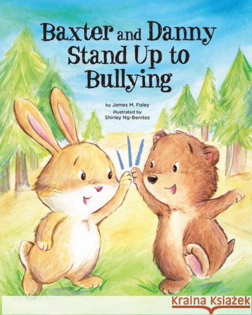 Baxter and Danny Stand Up to Bullying James M. Foley Shirley Ng-Benitez 9781433828188 Magination Press - książka