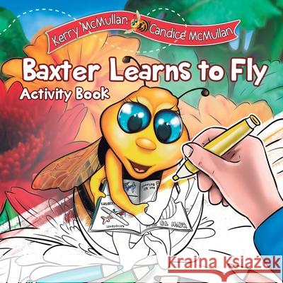 Baxter Learns to Fly - Activity Book: Activity Book McMullan, Kerry A. 9780648860532 Kerry McMullan - książka