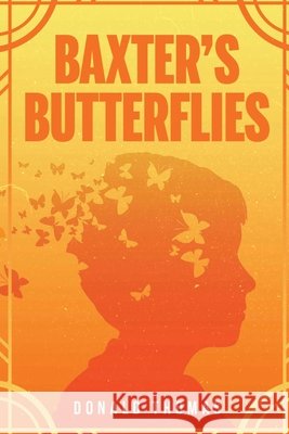 Baxter's Butterflies Donald Thomas 9781957208213 Authors' Tranquility Press - książka