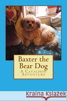 Baxter the Bear Dog Lee Stewart Gilmore 9781978484771 Createspace Independent Publishing Platform - książka