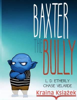 Baxter The Bully Etherly, L. D. 9780983387732 Inkspill Publishing House - książka