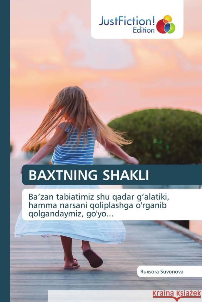 BAXTNING SHAKLI Suvonova, Ruxsora 9786138395737 JustFiction Edition - książka