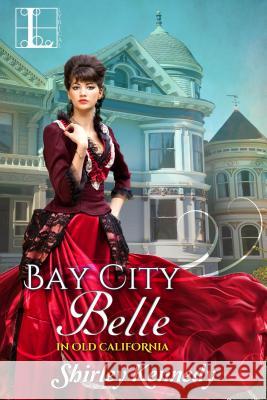 Bay City Belle Shirley Kennedy 9781516104420 Kensington Publishing Corporation - książka