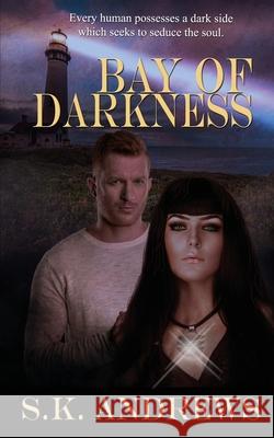 Bay of Darkness S K Andrews 9781509227792 Wild Rose Press - książka