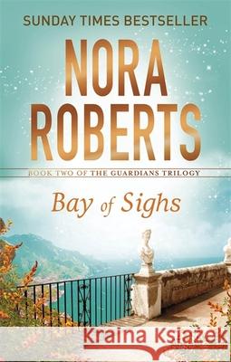 Bay of Sighs Nora Roberts 9780349407869 Little, Brown Book Group - książka