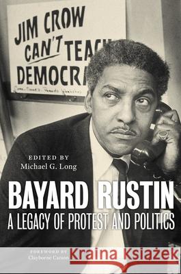 Bayard Rustin: A Legacy of Protest and Politics  9781479818495 New York University Press - książka