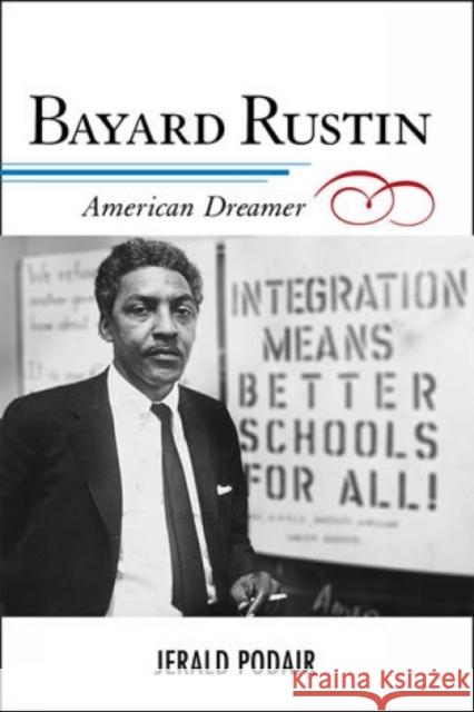 Bayard Rustin: American Dreamer Podair, Jerald 9780742545137 Rowman & Littlefield Publishers - książka