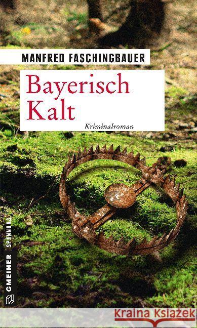Bayerisch Kalt : Kriminalroman Faschingbauer, Manfred 9783839222874 Gmeiner - książka