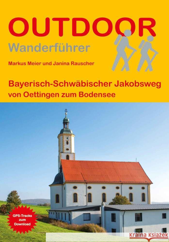 Bayerisch-Schwäbischer Jakobsweg von Oettingen zum Bodensee Meier, Markus, Rauscher, Janina 9783866868137 Stein (Conrad) - książka