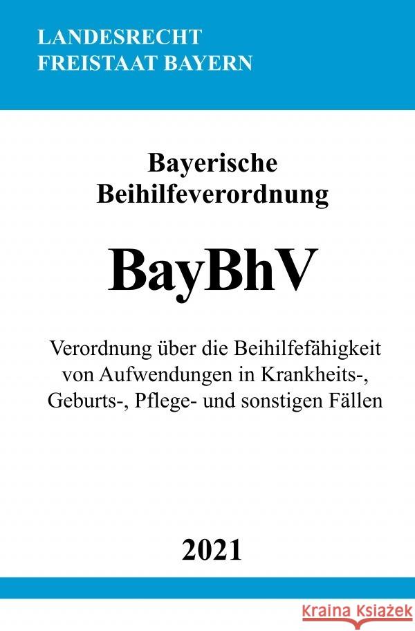 Bayerische Beihilfeverordnung (BayBhV) Studier, Ronny 9783754907900 epubli - książka