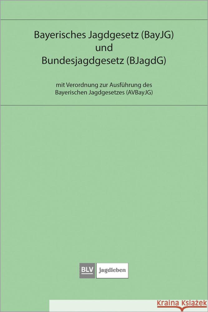Bayerisches Jagdgesetz und Bundesjagdgesetz  9783967471595 BLV Buchverlag - książka
