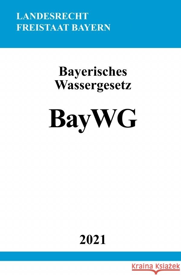 Bayerisches Wassergesetz Studier, Ronny 9783754909409 epubli - książka