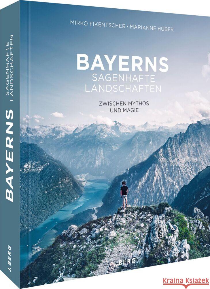 Bayerns sagenhafte Landschaften Huber, Marianne 9783862467389 J. Berg - książka