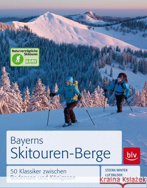 Bayerns Skitouren-Berge : 50 Klassiker zwischen Bodensee und Königssee Winter, Stefan 9783835412224 BLV Buchverlag - książka