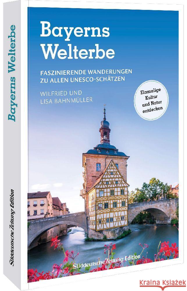 Bayerns Welterbe Bahnmüller, Wilfried und Lisa 9783734328497 Sueddeutsche Zeitung Edition - książka