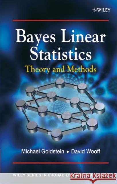 Bayes Linear Statistics: Theory and Methods Goldstein, Michael 9780470015629 John Wiley & Sons - książka