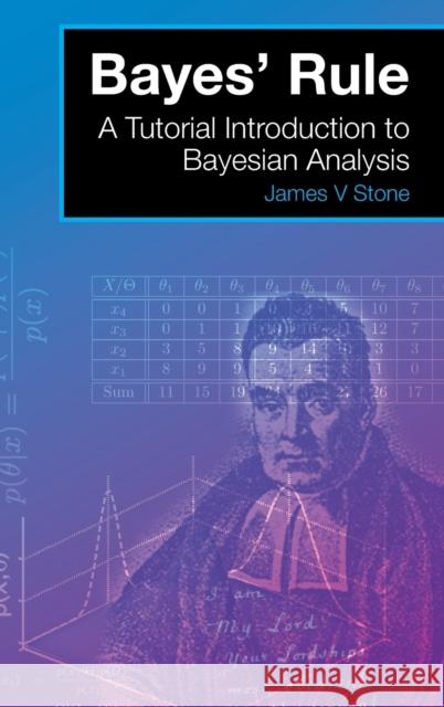 Bayes' Rule: A Tutorial Introduction to Bayesian Analysis J. V. Stone 9780993367915 Tutorial Introductions - książka