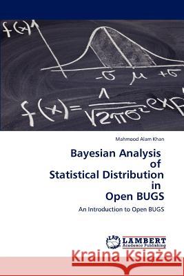 Bayesian Analysis of Statistical Distribution in Open Bugs Khan Mahmood Alam 9783843359627 LAP Lambert Academic Publishing - książka