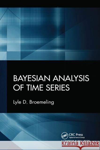 Bayesian Analysis of Time Series Lyle D. Broemeling 9780367779993 CRC Press - książka