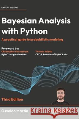 Bayesian Analysis with Python - Third Edition: A practical guide to probabilistic modeling Osvaldo Martin 9781836644835 Packt Publishing - książka