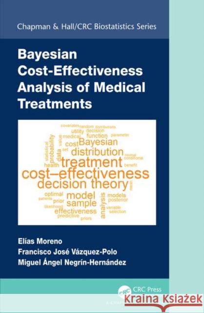 Bayesian Cost-Effectiveness Analysis of Medical Treatments Elias Moreno Francisco Jose Vazquez-Polo Miguel Angel Negrin-Hernandez 9781138731738 CRC Press - książka
