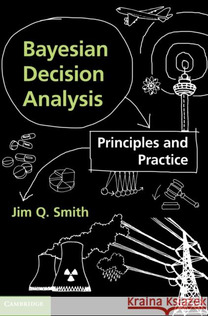 Bayesian Decision Analysis Smith, Jim Q. 9780521764544 CAMBRIDGE UNIVERSITY PRESS - książka
