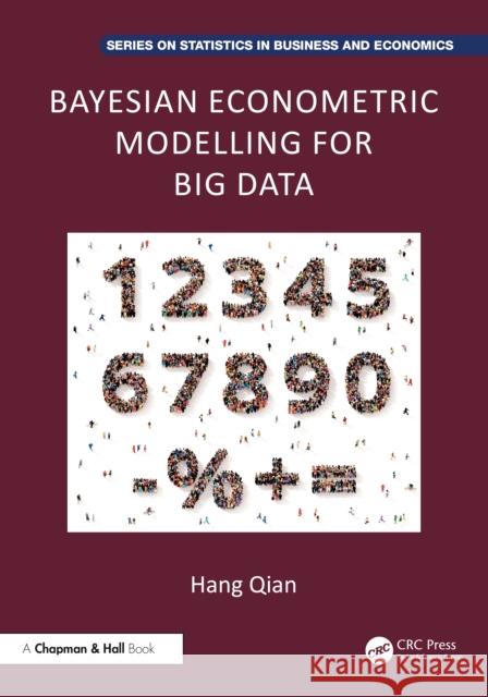 Bayesian Econometric Modelling for Big Data Hang Qian 9781032915258 CRC Press - książka