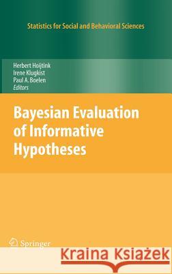 Bayesian Evaluation of Informative Hypotheses Reiner Bass Herbert Hoijtink Irene Klugkist 9780387096117 Springer - książka