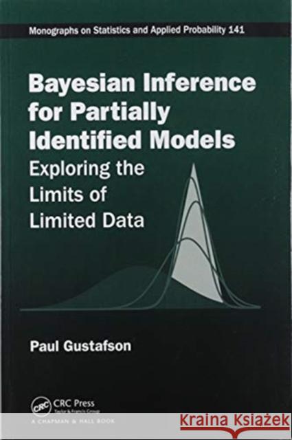 Bayesian Inference for Partially Identified Models: Exploring the Limits of Limited Data Paul Gustafson 9780367570538 CRC Press - książka