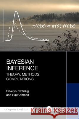 Bayesian Inference: Theory, Methods, Computations Silvelyn Zwanzig Rauf Ahmad 9781032118093 CRC Press - książka