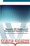 Bayesian IRT Models with General and Specific Traits Sheng, Yanyan 9783639439250 AV Akademikerverlag