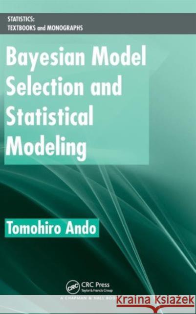 Bayesian Model Selection and Statistical Modeling Tomohiro Ando 9781439836149 CRC Press - książka