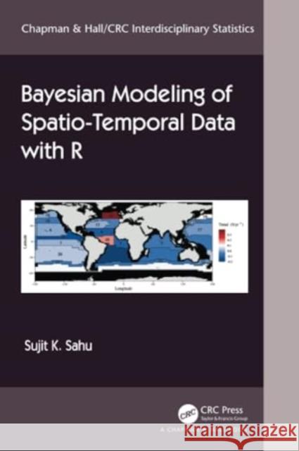 Bayesian Modeling of Spatio-Temporal Data with R Sujit Sahu 9781032209579 CRC Press - książka