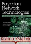 Bayesian Network Technologies: Applications and Graphical Models Mittal, Ankush 9781599041414 IGI Global
