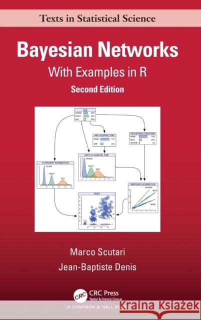 Bayesian Networks: With Examples in R Marco Scutari Jean-Baptiste Denis 9780367366513 Taylor & Francis Ltd - książka