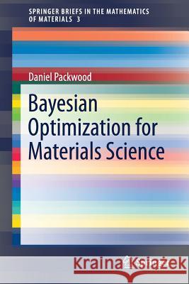 Bayesian Optimization for Materials Science Daniel Packwood 9789811067808 Springer - książka