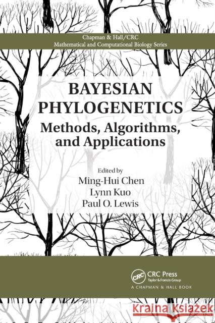 Bayesian Phylogenetics: Methods, Algorithms, and Applications Ming-Hui Chen Lynn Kuo Paul O. Lewis 9781032340234 CRC Press - książka