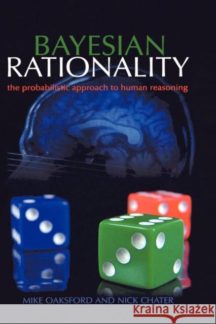 Bayesian Rationality : The probabilistic approach to human reasoning Mike Oaksford Nick Chater 9780198524502 OXFORD UNIVERSITY PRESS - książka