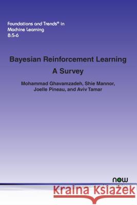 Bayesian Reinforcement Learning: A Survey Mohammad Ghavamzadeh Shie Mannor Joelle Pineau 9781680830880 Now Publishers - książka