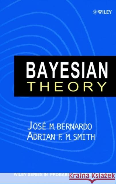 Bayesian Theory Jose M. Bernardo Josi M. Bernardo Adrian F. M. Smith 9780471494645 John Wiley & Sons - książka