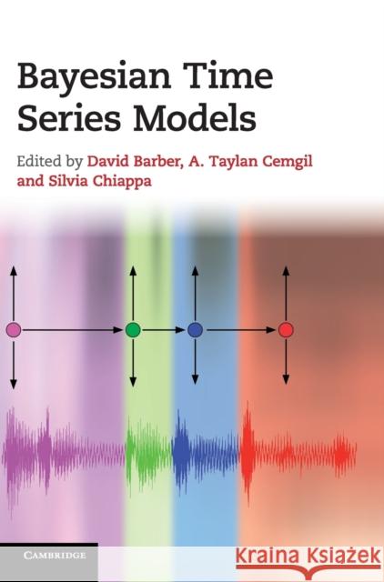 Bayesian Time Series Models David Barber 9780521196765 CAMBRIDGE UNIVERSITY PRESS - książka
