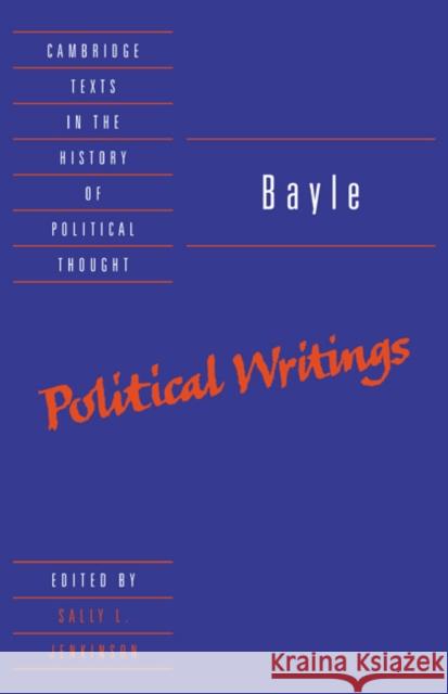 Bayle: Political Writings Bayle                                    Pierre Bayle Sally L. Jenkinson 9780521476775 Cambridge University Press - książka