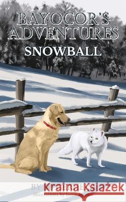 Bayocor's Adventures, Snowball Su Gerheim, Jason Fowler 9781614938446 Peppertree Press - książka