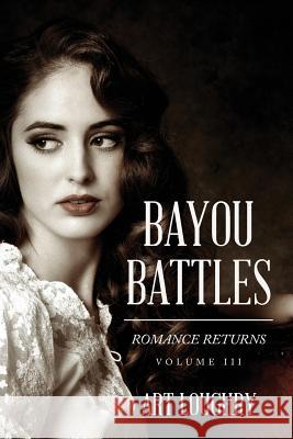 Bayou Battles: Romance Returns Art Loughry Kenneth Rodgers 9781978046719 Createspace Independent Publishing Platform - książka