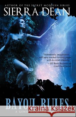 Bayou Blues: A Genie McQueen Novel Sierra Dean 9781508477280 Createspace - książka