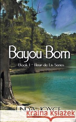 Bayou Born Linda Joyce 9781612178202 Wild Rose Press - książka
