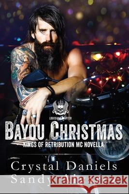 Bayou Christmas Crystal Daniels Sandy Alvarez 9781736958742 Crystal Daniels - książka